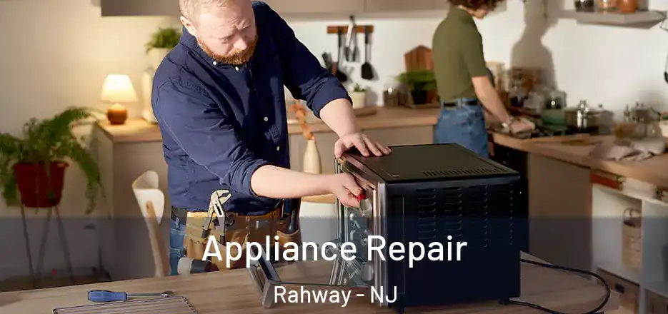 Appliance Repair Rahway - NJ