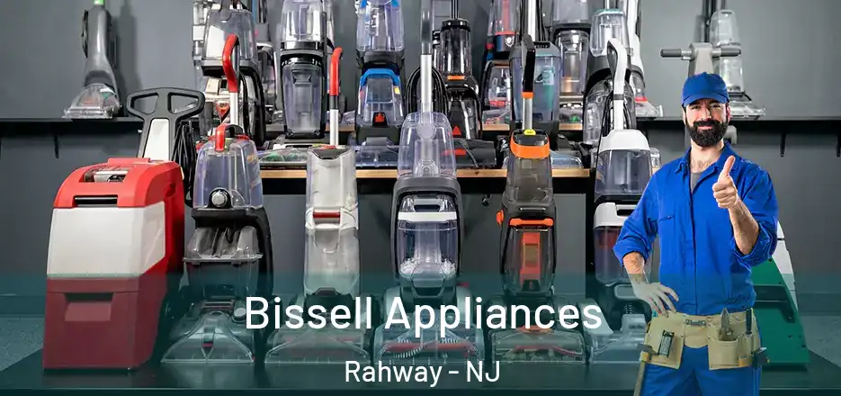 Bissell Appliances Rahway - NJ