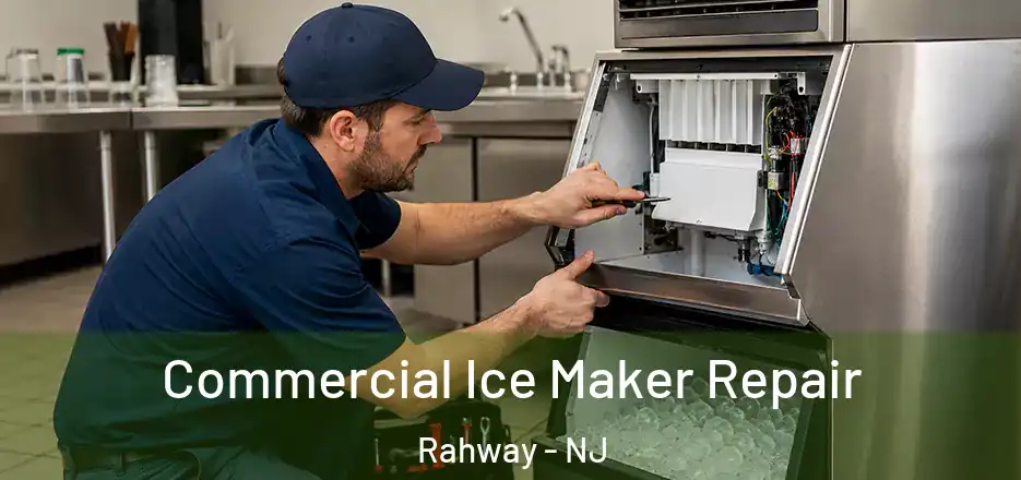 Commercial Ice Maker Repair Rahway - NJ