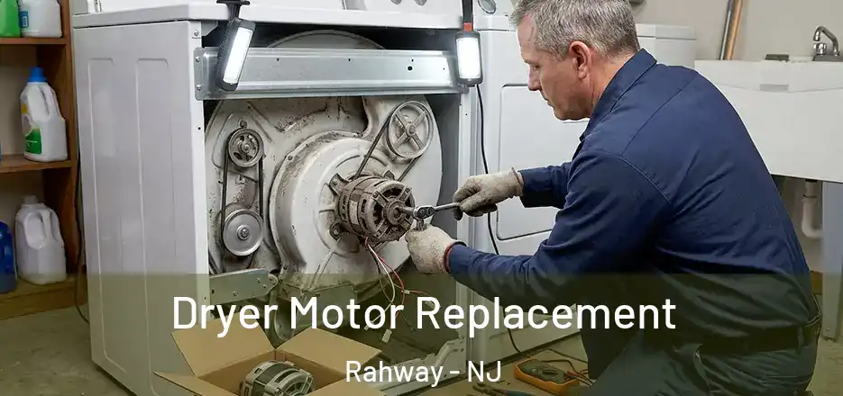 Dryer Motor Replacement Rahway - NJ