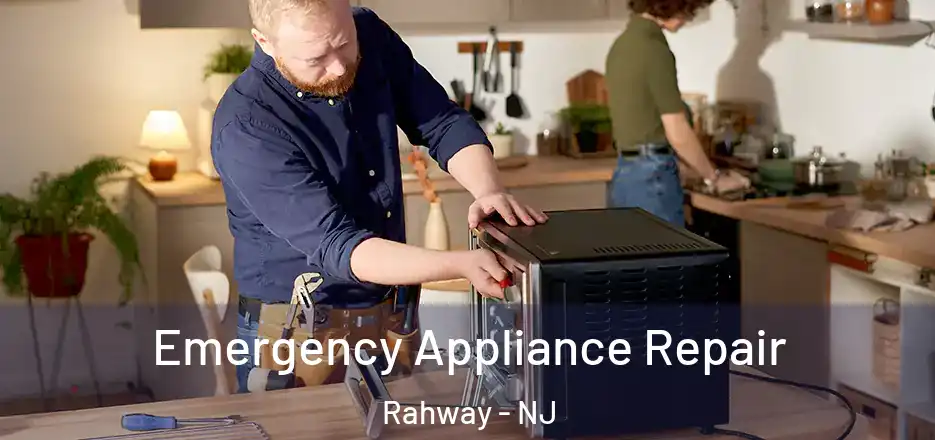 Emergency Appliance Repair Rahway - NJ