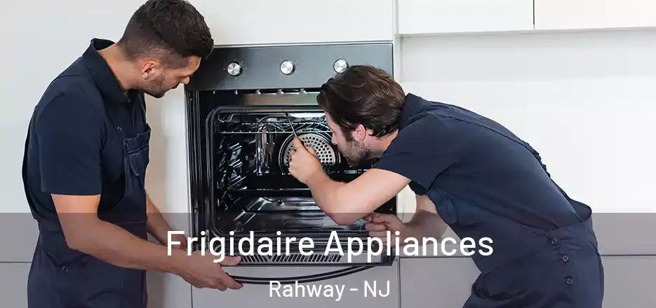  Frigidaire Appliances Rahway - NJ