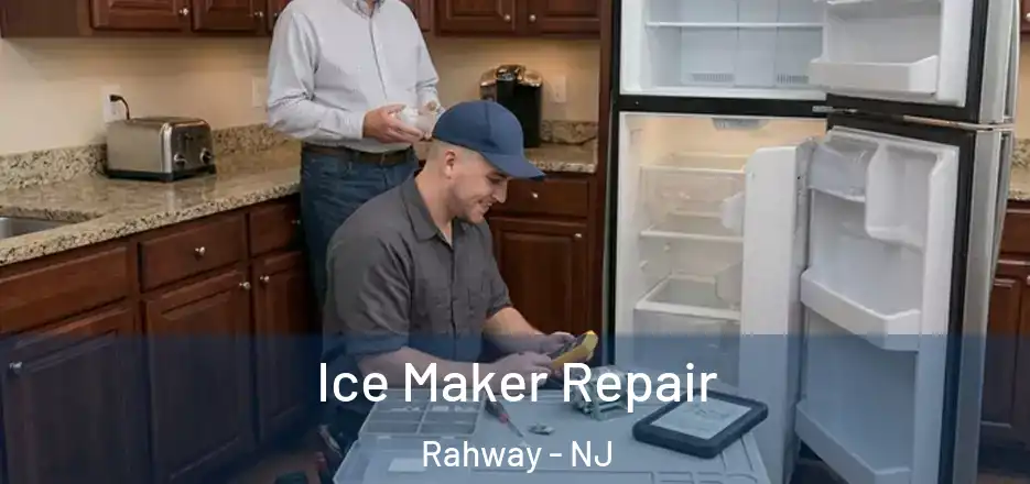  Ice Maker Repair Rahway - NJ