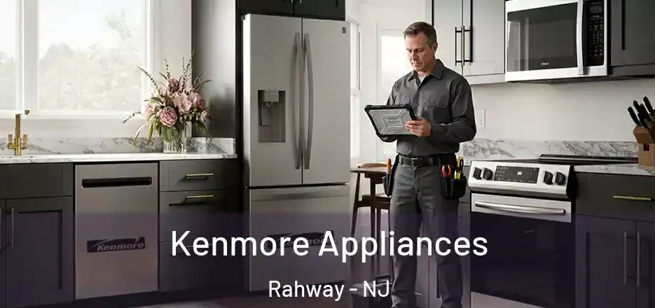 Kenmore Appliances Rahway - NJ