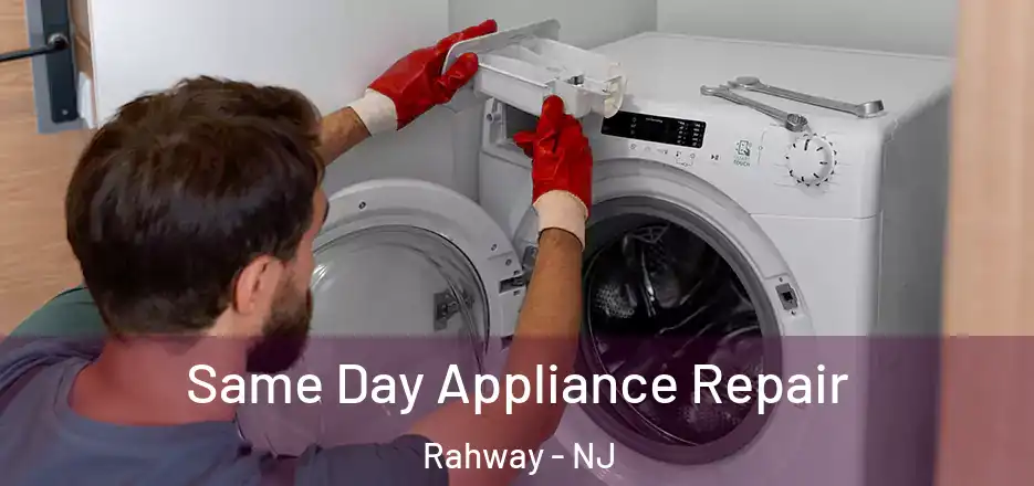Same Day Appliance Repair Rahway - NJ