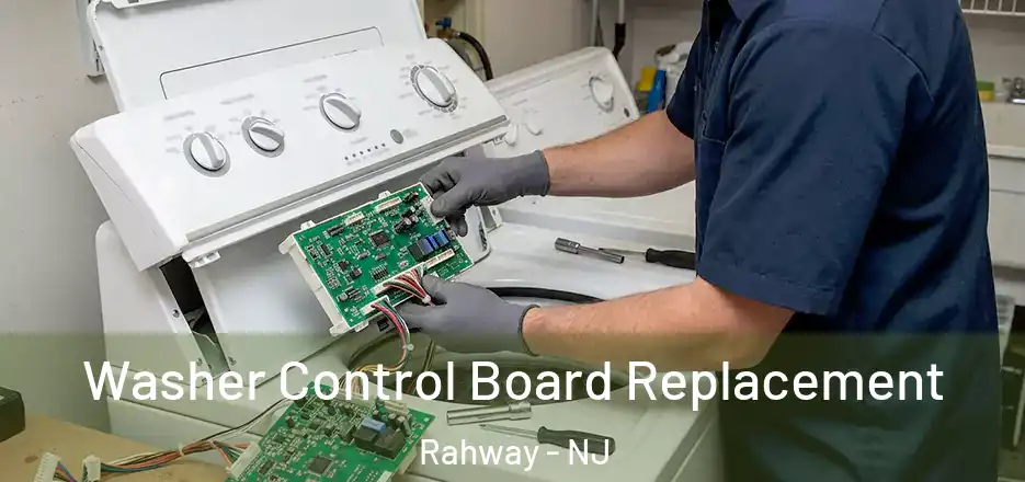 Washer Control Board Replacement Rahway - NJ